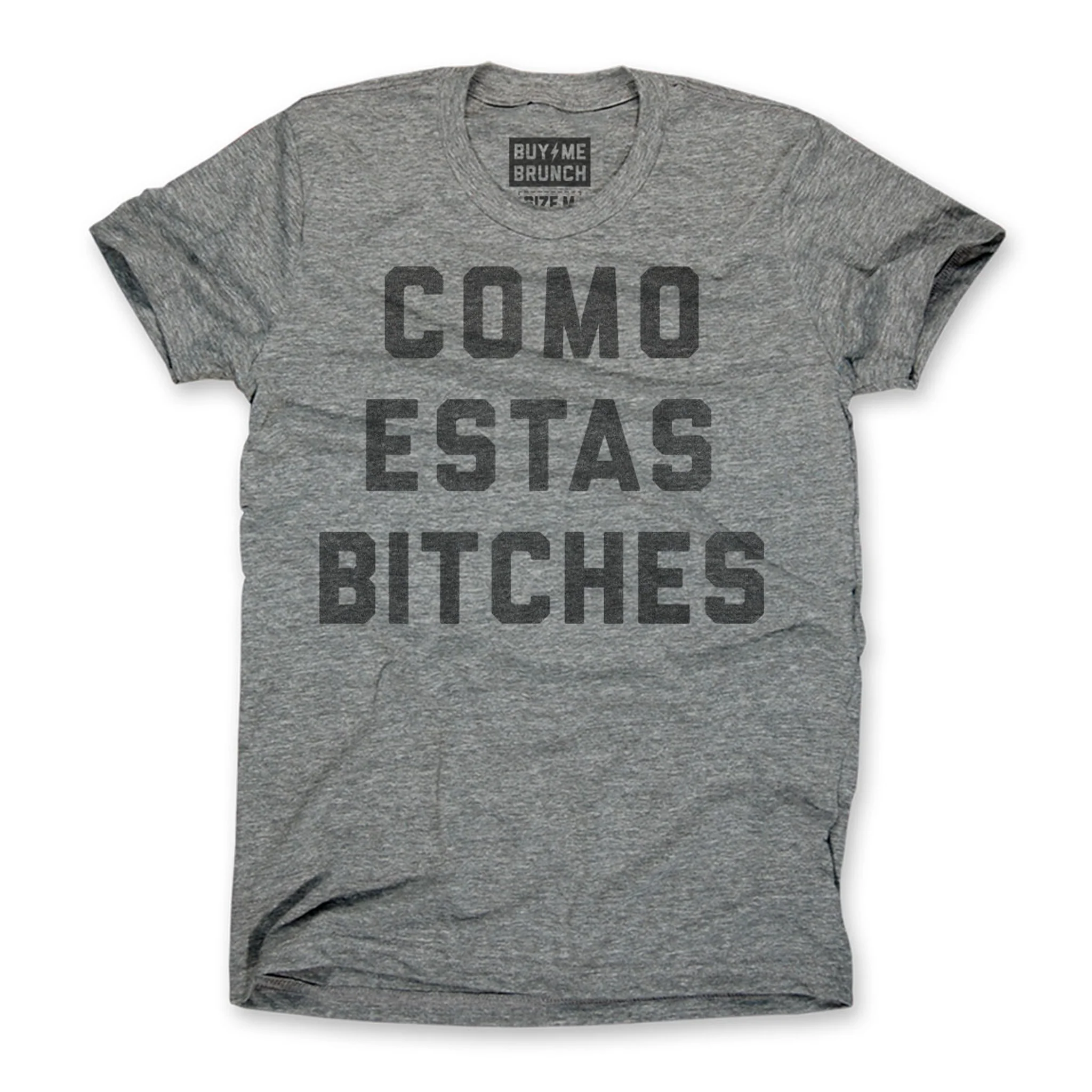 Como Estas Bitches Tee - Image 4