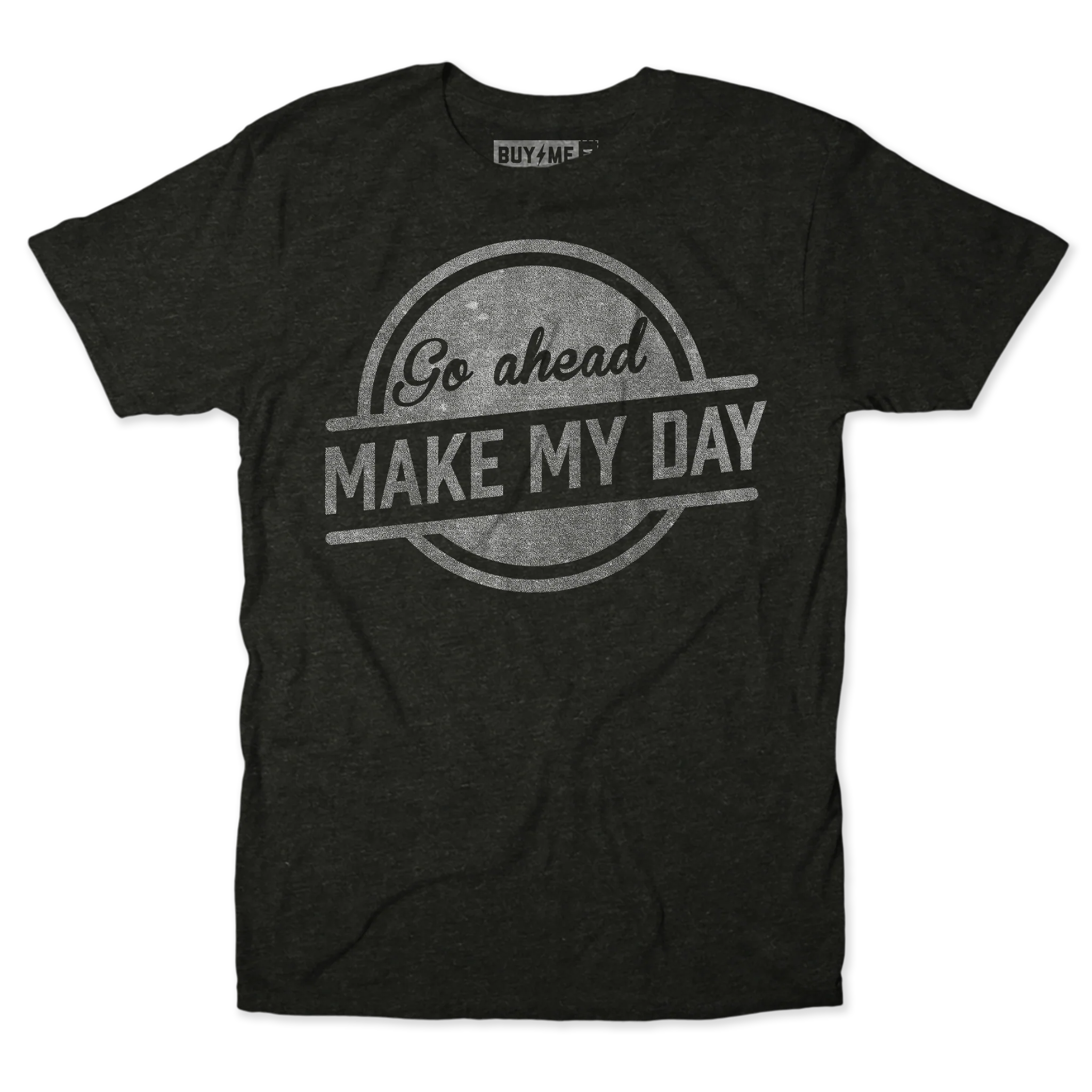 Make My Day Tee